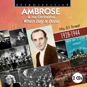 Album Ambrose & His Orchestra: When Day Is Done