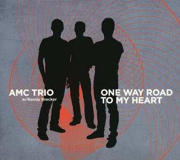 Album AMC Trio: One Way Road To My Heart