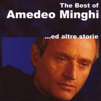 Album Amedeo Minghi: The Best Of Amedeo Minghi ...Ed Altre Storie