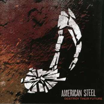 Album American Steel: Destroy Their Future