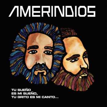 Album Amerindios: "Tu Sueño Es Mi Sueño, Tu Grito Es Mi Canto"