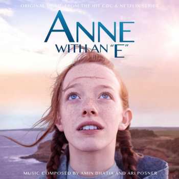 CD Amin Bhatia: Anne With An "E" (Original Music From The Hit CBC & Netflix Series) 411550