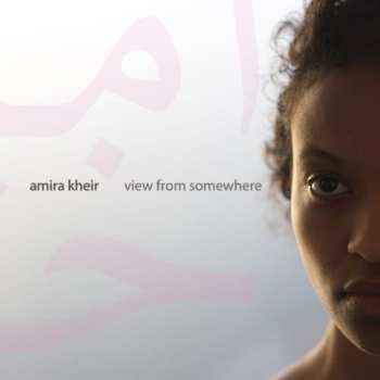CD Amira Kheir: View From Somewhere