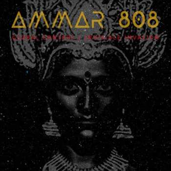 Album Ammar 808: Global Control / Invasible Invasion
