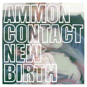 Album AmmonContact: New Birth