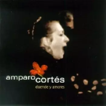 Amparo Cortés: Duende y Amores