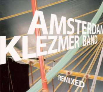 Album Amsterdam Klezmer Band: Remixed