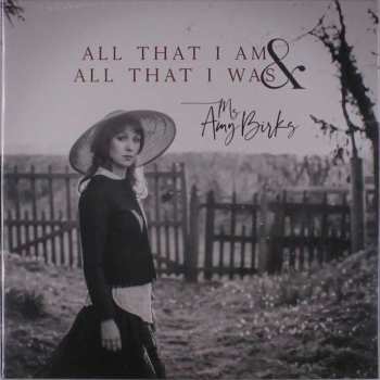Amy Birks: All That I Am & All That I Was