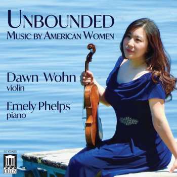 Amy Marcy Cheney Beach: Unbounded - Music By American Women