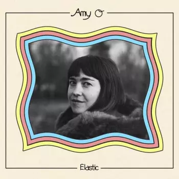 Amy O: Elastic