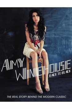 Album Amy Winehouse: Back To Black: The Real Story Behind The Modern Classic 