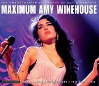 Album Amy Winehouse: Maximum Amy Winehouse (The Unauthorised Biography Of Amy Winehouse)