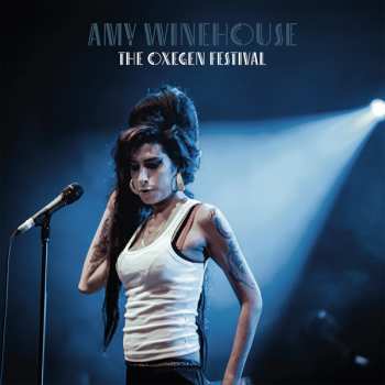 Album Amy Winehouse: The Oxegen Festival