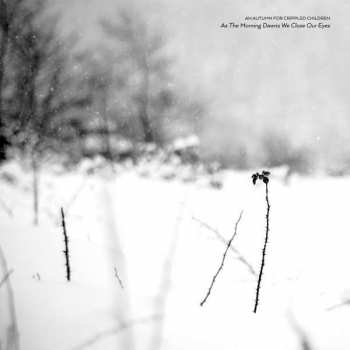 Album An Autumn for Crippled Children: As The Morning Dawns We Close Our Eyes