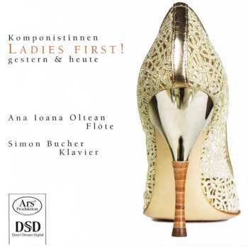 Album Ana Ioana Oltean: Ladies First! – Komponistinnen Gestern & Heute