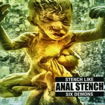 Album Anal Stench: Stench Like Six Demons