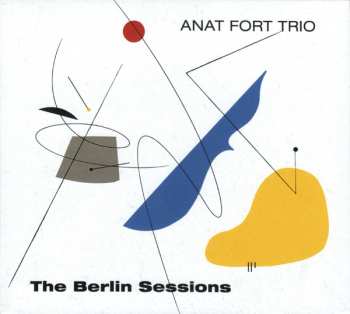 Album Anat Fort Trio: The Berlin Sessions
