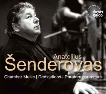 3CD Anatolijus Šenderovas: Chamber Music; Dedications; Paratum Cor Meum 481482