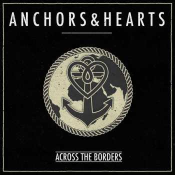 Album Anchors & Hearts: Across The Borders