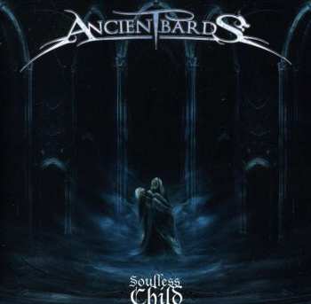 CD Ancient Bards: Soulless Child 33774