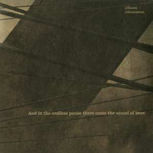Album Jóhann Jóhannsson: And In The Endless Pause There Came The Sound Of Bees