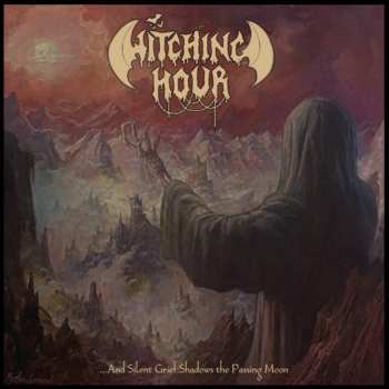 Album Witching Hour: ...And Silent Grief Shadows The Passing Moon
