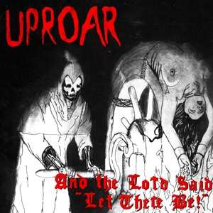 Uproar: And The Lord Said "Let There Be !"