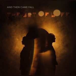 Album And Then Came Fall: Art Of Love