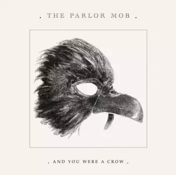 The Parlor Mob: And You Were A Crow, 2009 Record Store Day Promo Single