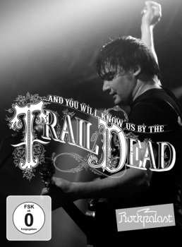DVD ...And You Will Know Us By The Trail Of Dead: Live At Rockpalast 2009 463750