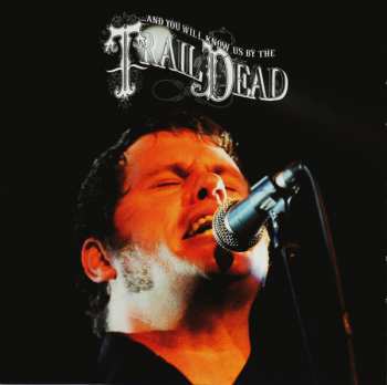 CD ...And You Will Know Us By The Trail Of Dead: Live At Rockpalast 2009 345338