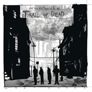 Album ...And You Will Know Us By The Trail Of Dead: Lost Songs