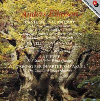 CD Anders Eliasson: Canto Del Vagabondo / Canti In Lontananza / La Fièvre / Disegno Per Quartetto D'Archi 439793