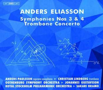 Anders Eliasson: Symphonies Nos 3 & 4, Trombone Concerto