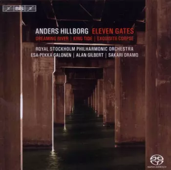 Anders Hillborg: Eleven Gates / Dreaming River / King Tide / Exquisite Corpse