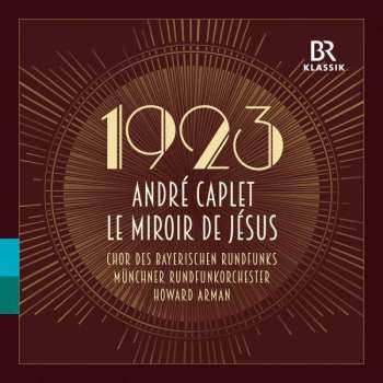 Album Andre Caplet: Le Miroir De Jesus