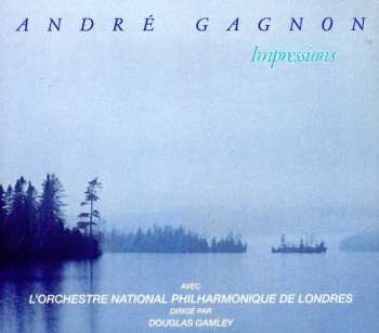 CD André Gagnon: Impressions