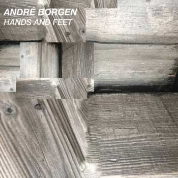 Album André Hardang Borgen: Hands And Feet