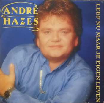 Album André Hazes: Leef Nu Maar Je Eigen Leven