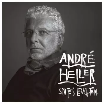 André Heller: Spätes Leuchten