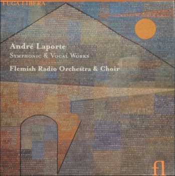 Album André Laporte: Symphonic & Vocal Works