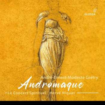 Album Andre Modeste Gretry: Andromaque