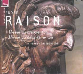 Album Andre Raison: Messe Du Premier Ton, Messe Du Deuziesme Ton