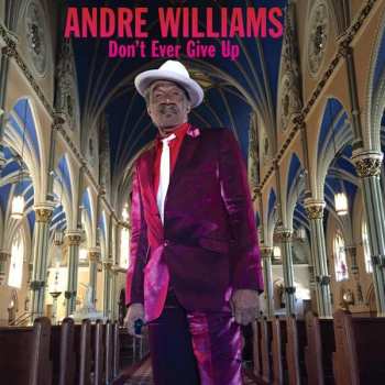 CD Andre Williams: Don't Ever Give Up 196338