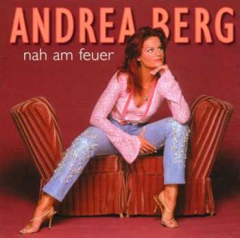 Album Andrea Berg: Nah Am Feuer
