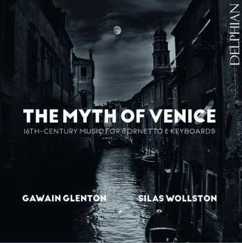 Album Andrea Gabrieli: Gawain Glenton & Silas Wollston - The Myth Of Venice
