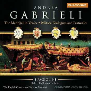 Album Andrea Gabrieli: The Madrigal In Venice: Politics, Dialogues And Pastorales