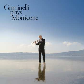 Album Andrea Griminelli: Griminelli Plays Morricone