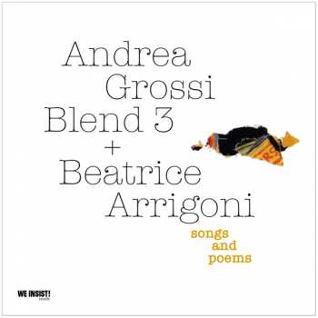 Album Andrea Grossi Blend 3 + Beatrice Arrigoni: Songs And Poems