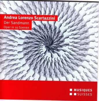 Album Andrea Lorenzo Scartazzini: Der Sandmann - Oper in 10 Szenen